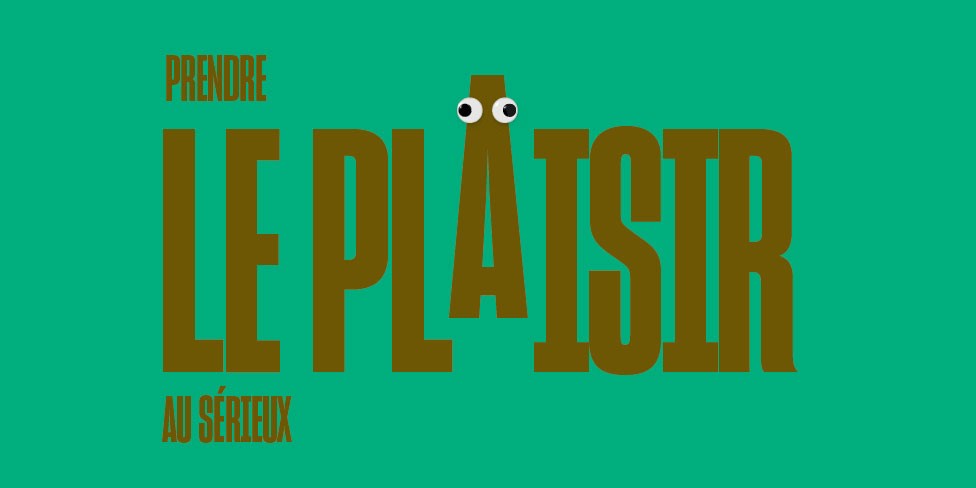 Prendre le plaisir au sérieux